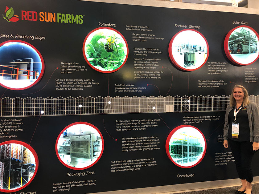  Red Sun Farms designed its booth as a learning center for retailers to showcase the different avenues of greenhouse grown, said Leona Neill. The booth featured lessons in lighting technology and an entire wall devoted to Red Sun Farms’ story of sustainability. 
