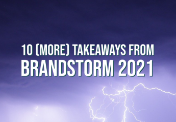 10 more marketing takeaways from BrandStorm 2021 — Continued