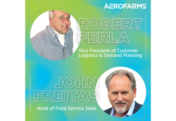 AeroFarms hires Robert Ferla and John Freitas for retail, foodservice expansion