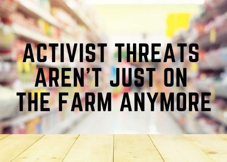 Activist Threats Aren’t Just on the Farm Anymore