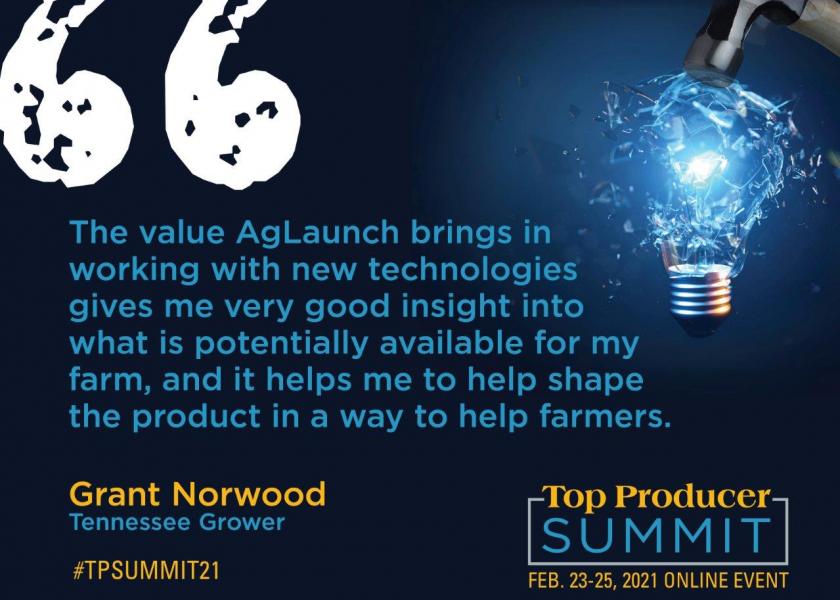 “The value AgLaunch brings in working with new technologies,” Grant Norwood says, “gives me very good insight into what is potentially available for my farm, and it helps me to help shape the product in a way to help farmers.”