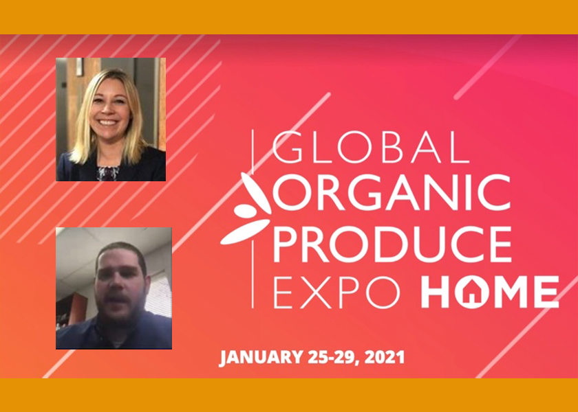 Megan DeBates, vice president of legislative affairs of the Organic Trade Association, and Ben Diesl, vice president of quality assurance at Grimmway Farms and association board member, both shared Jan. 28 at the virtual Global Organic Produce Expo.