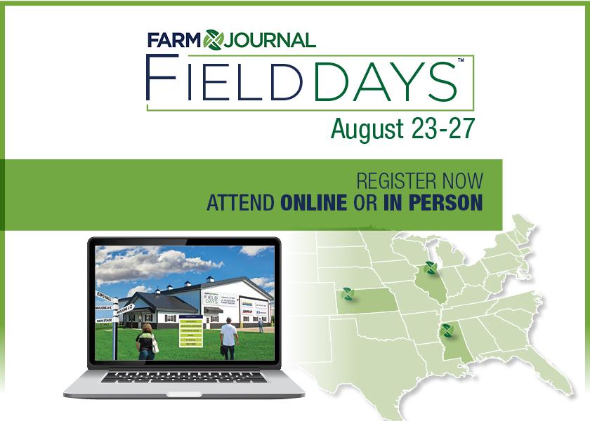 Join us for the 2021 Farm Journal Field Days, Aug. 23-27.
