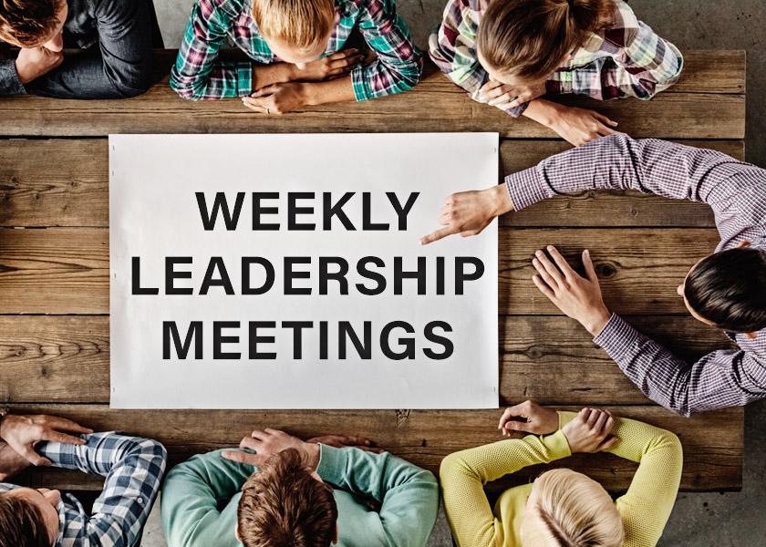 Use weekly leadership meetings to set priorities and focus on goals.