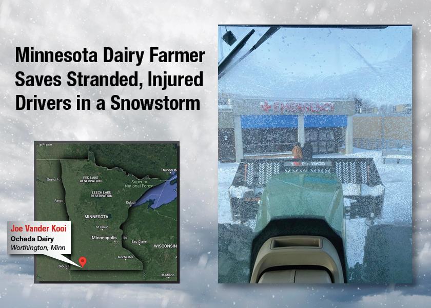 While a winter storm is par for the course for many upper Midwest dairies, the workload for Joe Vander Kooi of Ocheda Dairy in Worthington, Minn., quickly turned into a life-or-death rescue situation.