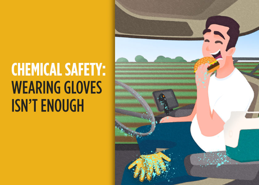 Using chemically-contaminated fingers to eat a snack while operating a sprayer is like licking a used chemical glove. 