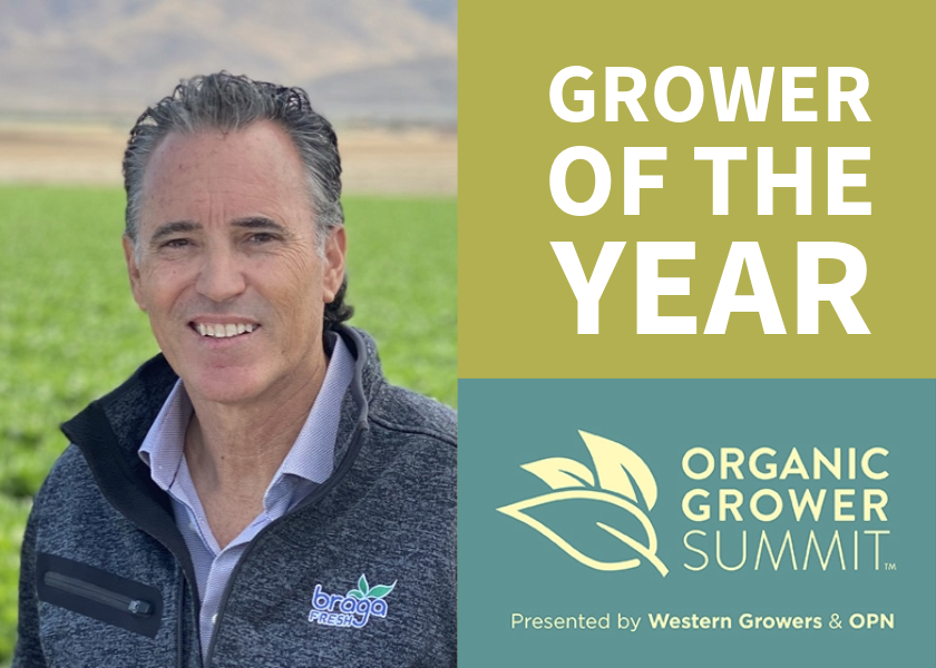 The Braga Fresh CEO has been named the Organic Produce Summit’s annual Grower of the Year award for his dedication to organic farming and California agriculture. 